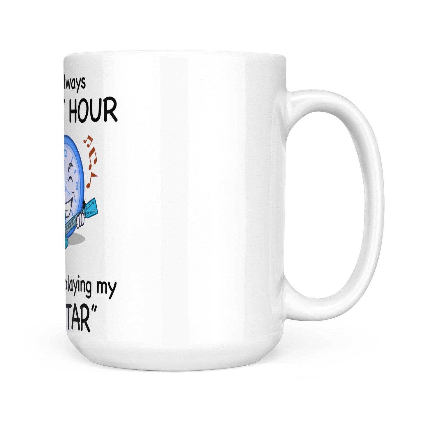 It always happy hour when playing guitar - White Mug