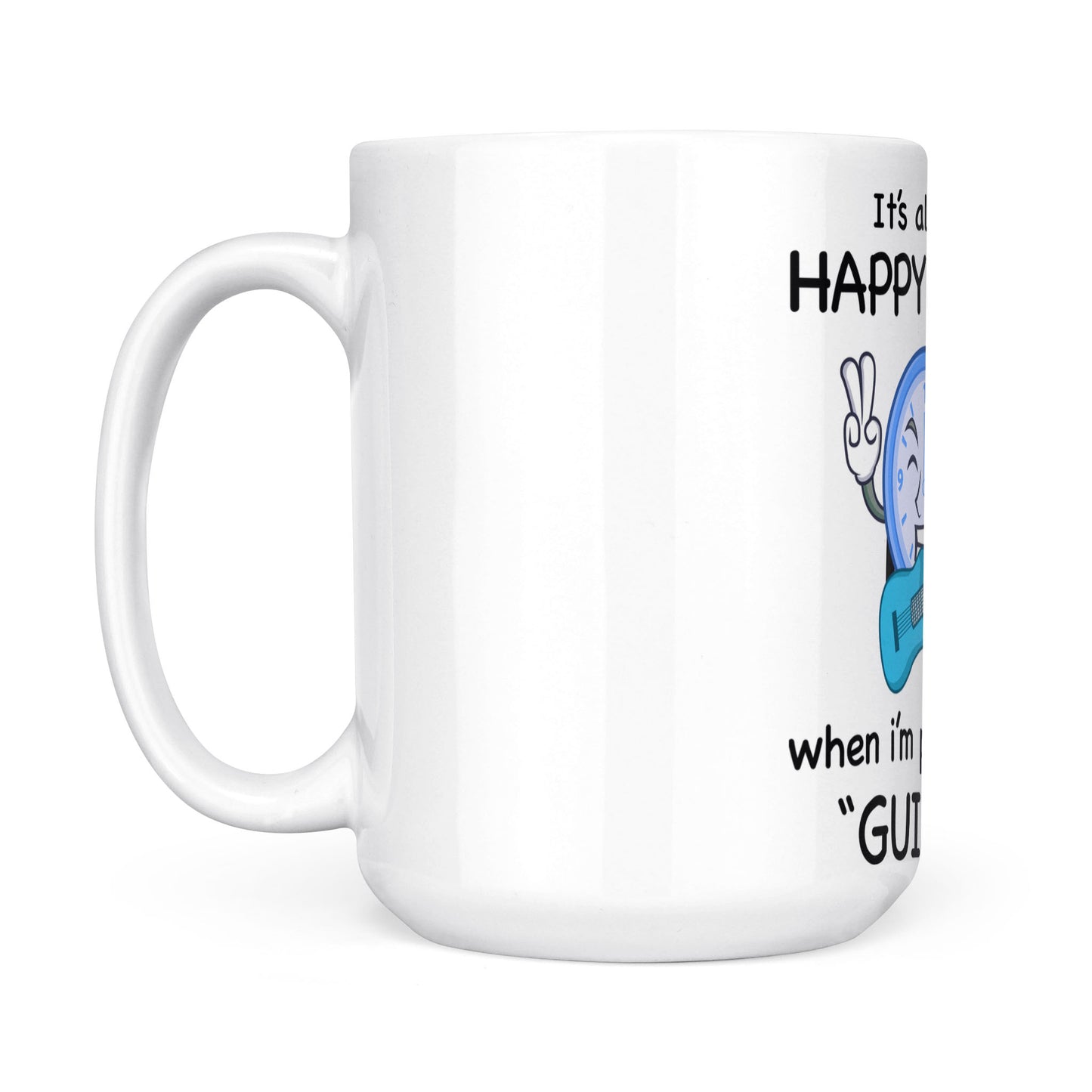 It always happy hour when playing guitar - White Mug