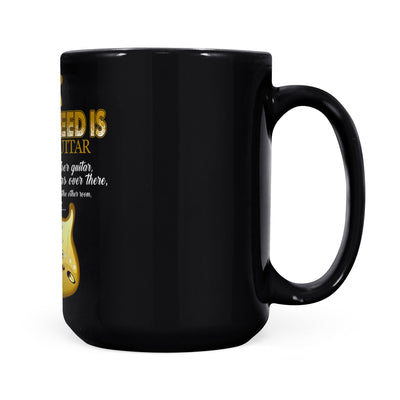 All_I_Need_Guitar-_Mar117-11 - Black Mug (NEW)