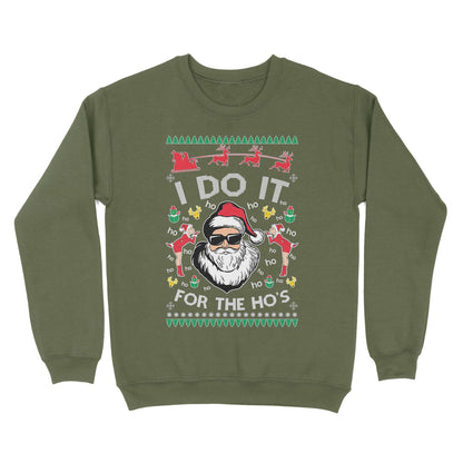 I Do It For The Ho's Funny Christmas Gift- Ugly Christmas Sweater