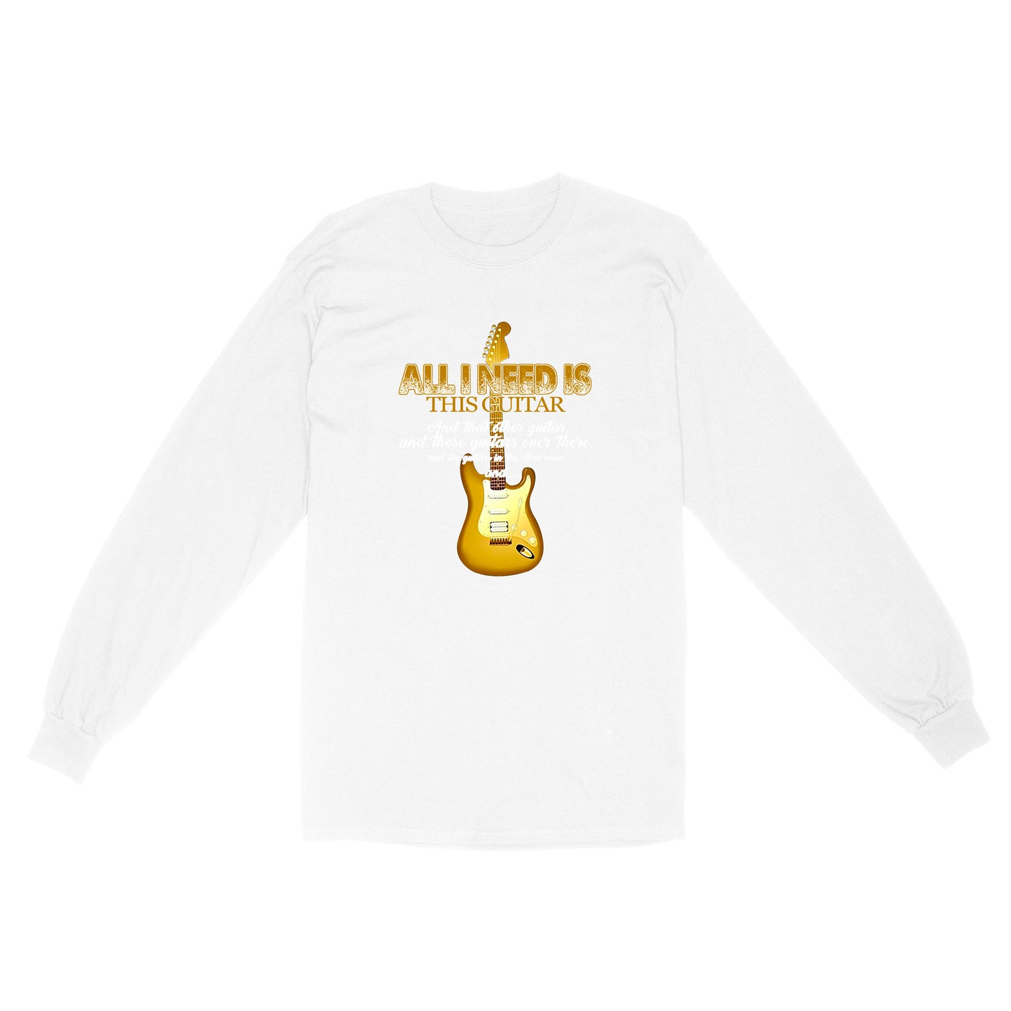 All_I_Need_Guitar-_Mar117-11 - Standard Long Sleeve