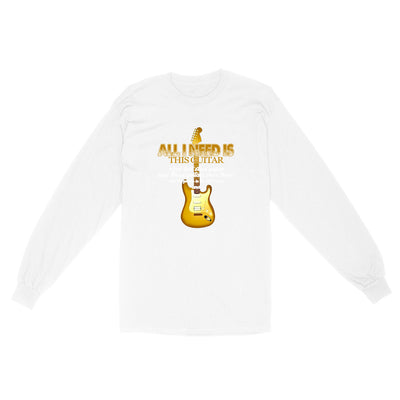 All_I_Need_Guitar-_Mar117-11 - Standard Long Sleeve